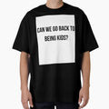 Can We Go Back to Being Kids T-Shirt - Nostalgic Adulting Gift by Malented