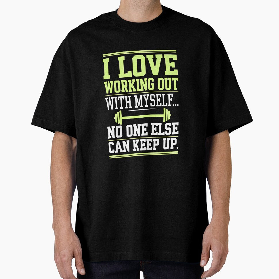 I Love Working Out With Myself - Bold Fitness Typography Design by OwlWorks