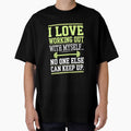 I Love Working Out With Myself - Bold Fitness Typography Design by OwlWorks