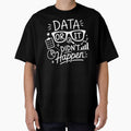 Data Or It Didn't Happen Funny Data Scientist Gift by gunaone-design
