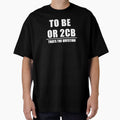 2B OR 2CB | Berlin Club Culture Shirt by INeedToGoToBed