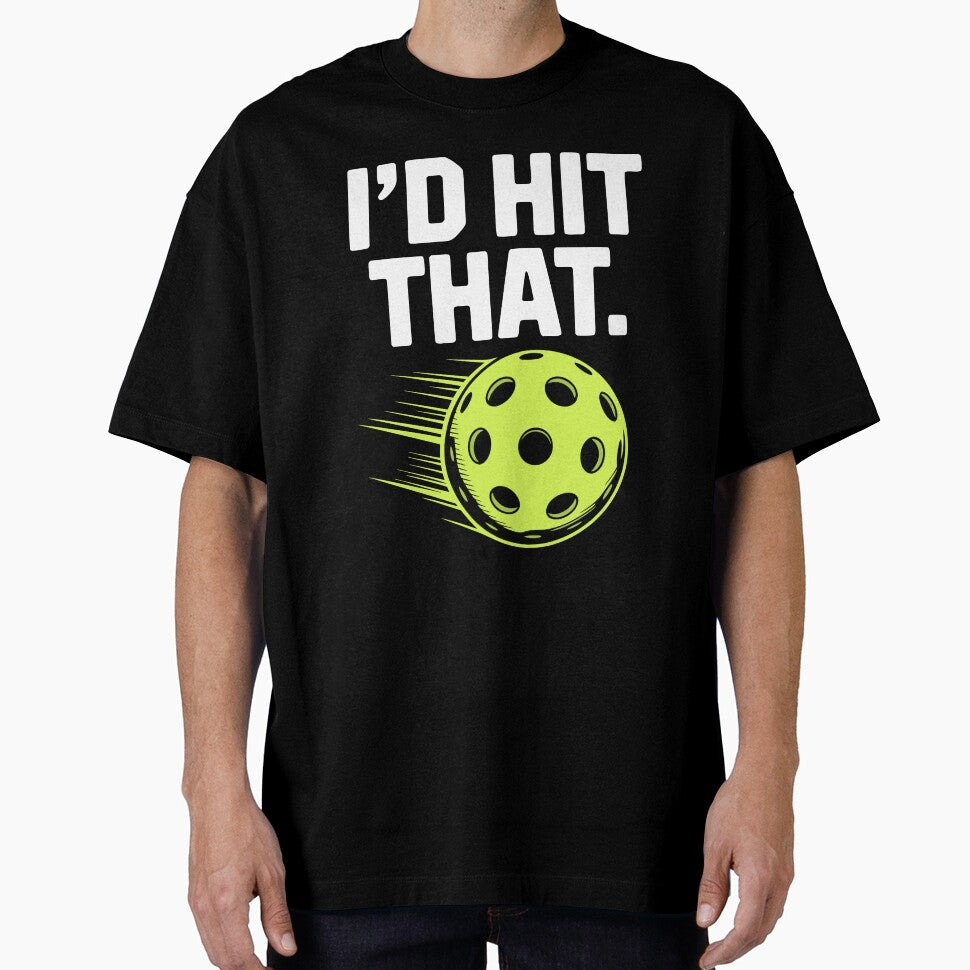 I'd Hit That – Funny Pickleball Player Sports Pun by RogueDroid