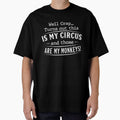 Well Crap This Is My Circus And Those Are My Monkeys Funny Chaos Quote by VGAfanatic
