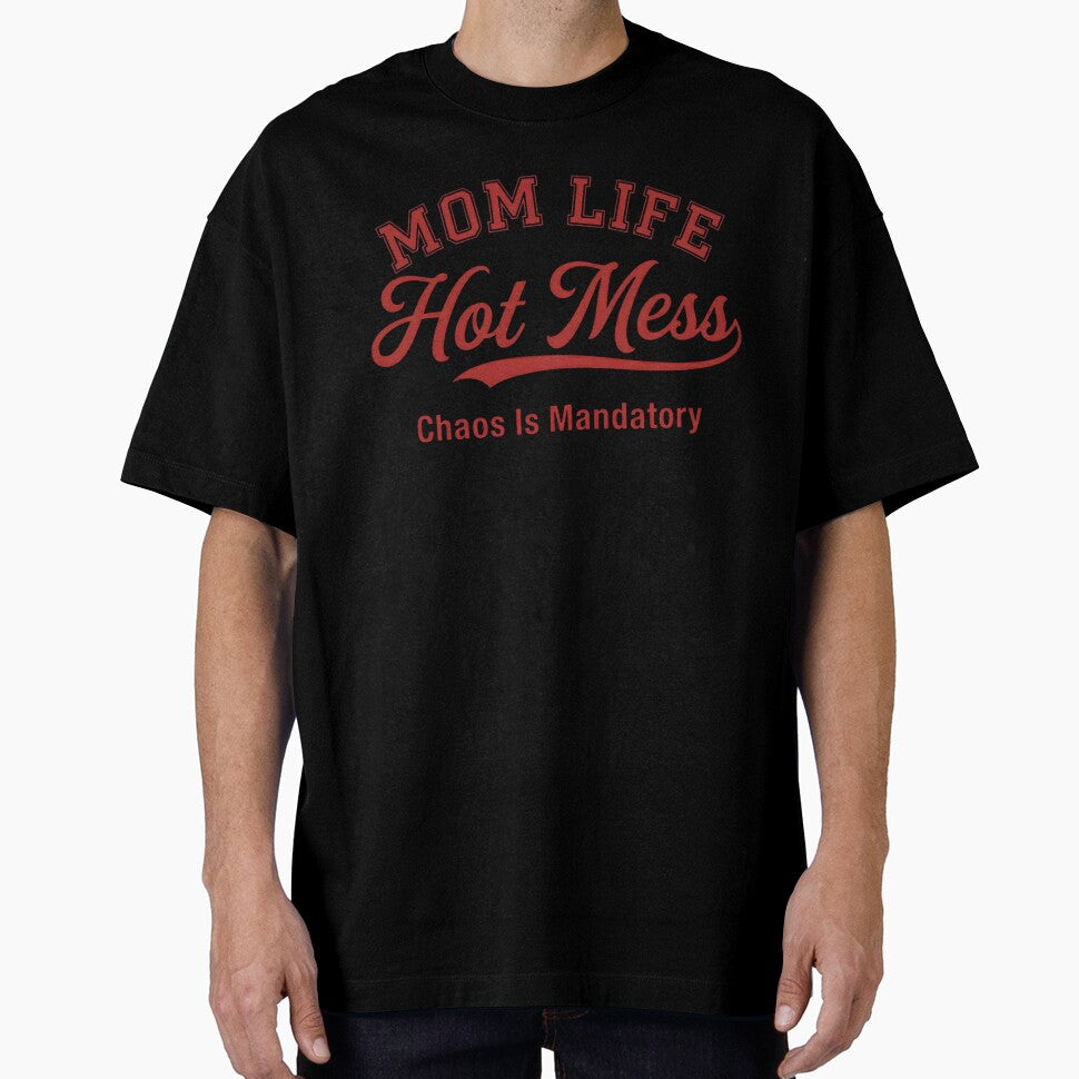 Mom Life Hot Mess Chaos Is Mandatory Funny Motherhood by VGAfanatic