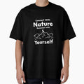 Connect With Nature Reconnect With Yourself - Nature is My Therapy by WrighTeeHut
