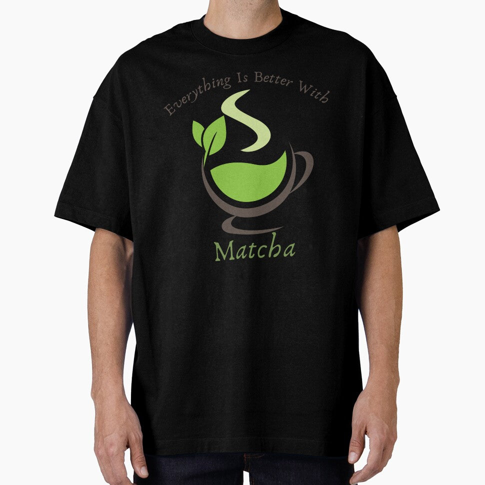 Everything Is Better With Matcha Shirt, Matcha T-Shirt, Matcha Gift, Green Tea Shirt, Green Tea Lover, Matcha Lover Shirt, Tea #OS2000 by badretop