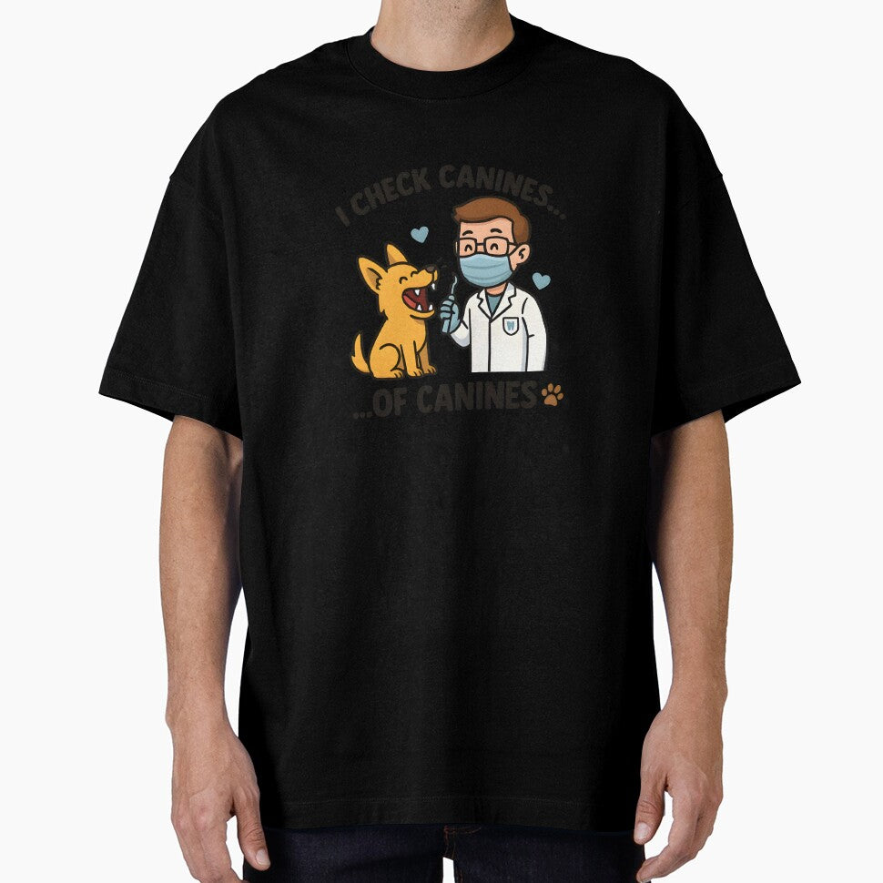 Vet life - I Check Canines... of Canines – Funny Veterinary Dentist Design by Bettybee00