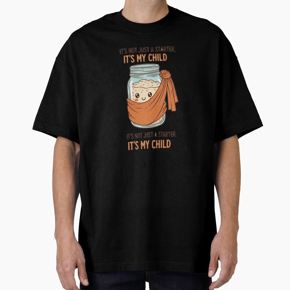 Funny Sourdough Starter Is My Child by Apex Designs