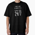 I Didn't Want To Work 9 To 5. So Now I Work 24/7 (Black) by quoteedesigns