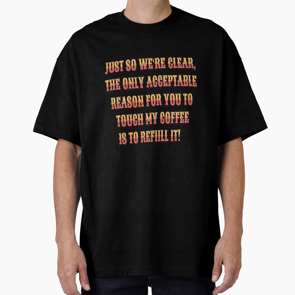 Funny Sarcastic Humor Just So We’re Clear, The Only Acceptable Reason by fantasticdesign