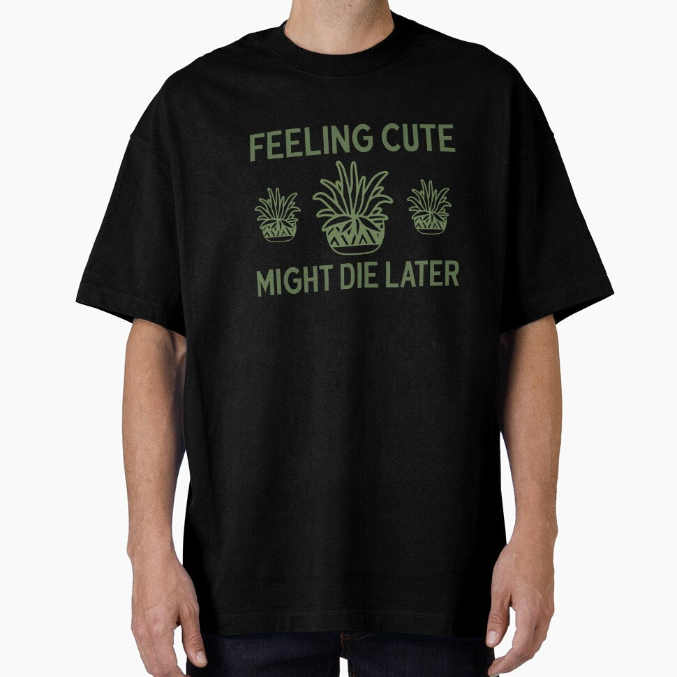 Feeling Cute Might Die Later by artcultreone
