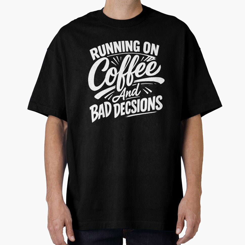 Running On Coffee And Bad Decisions – Chaotic Relatable Humor Retro Grunge Typography Design by Ladys-Gents