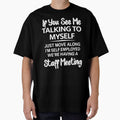 If You See Me Talking To Myself Just Move Along Funny Sarcastic Design by kiralynstration