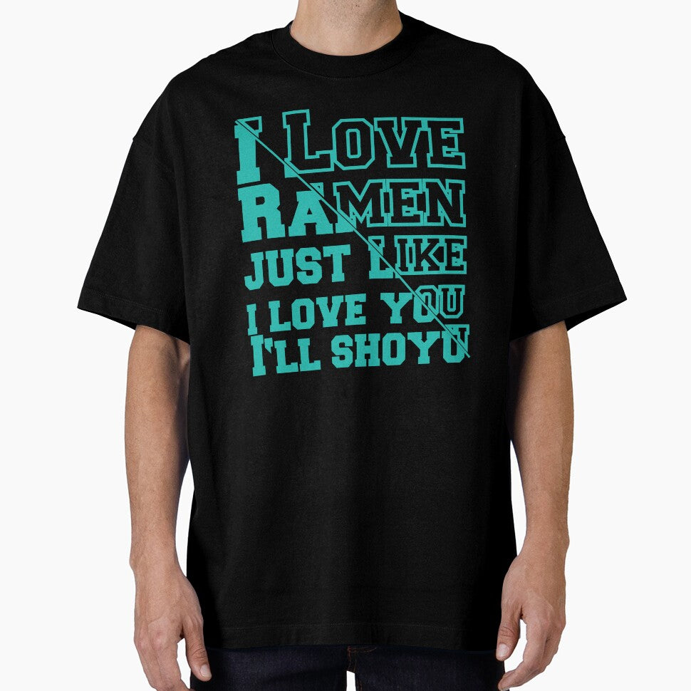 I Love Ramen just like i love you ill shoyu by Grinover