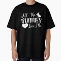 All The Bunnies Love Me Funny Quoted Designs by micreations