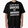 Here For The Snacks And Awkward Conversations Funny Gift by Say It With Ink