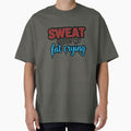 Sweat is just my fat crying by MaciejErdon