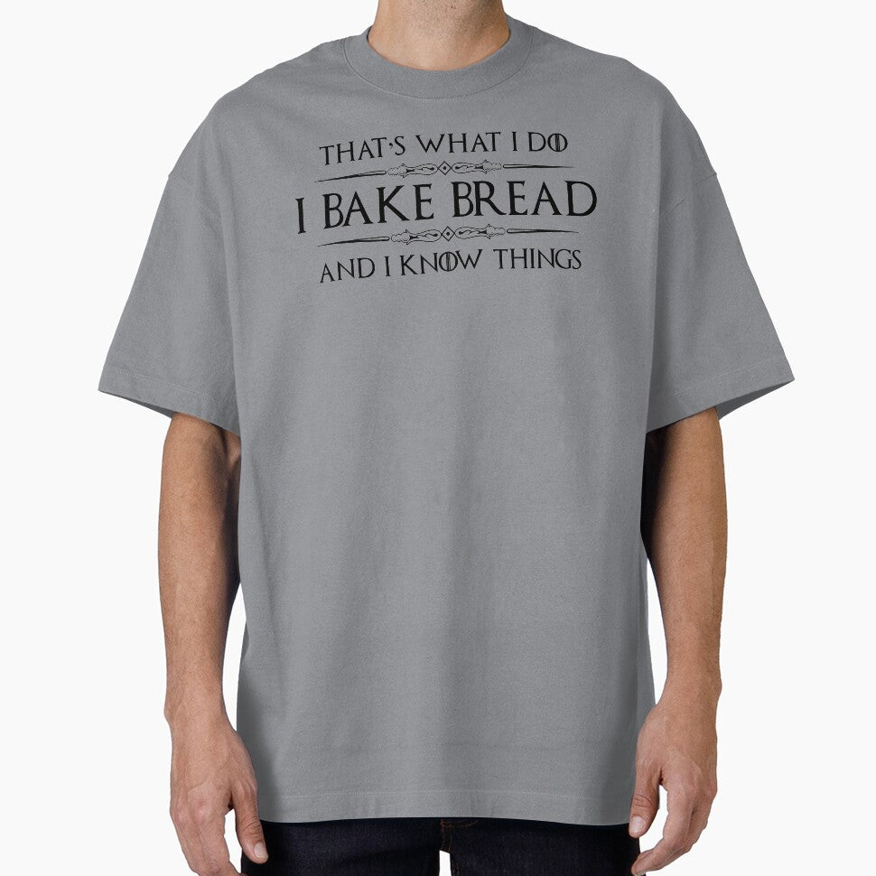 Bread Baker - I Bake Bread and I Know Things - Funny Baking Bakery Workers and Bakers by merkraht