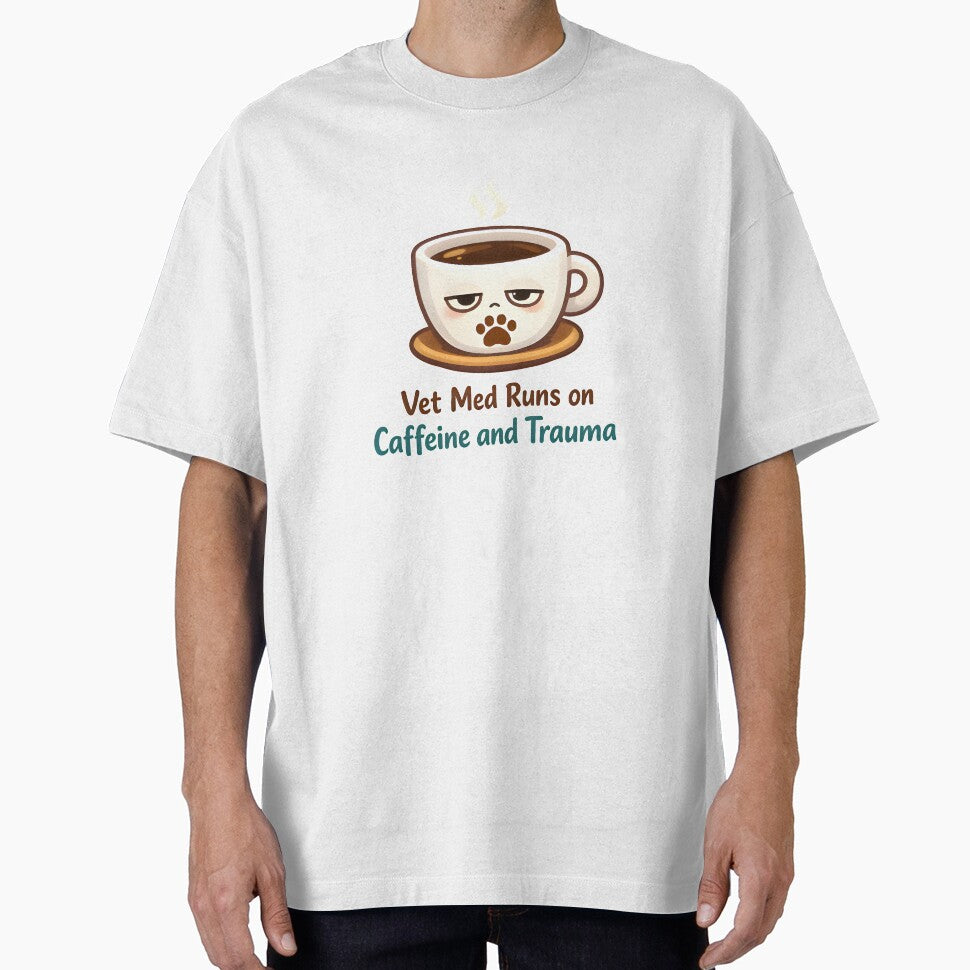 Vet Med Runs on Caffeine and Trauma – Dark Vet Humor Design by Bettybee00