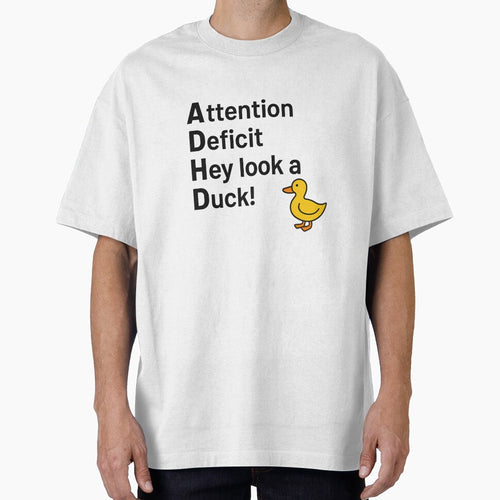 ADHD Shirt – Attention Deficit Hey Look a Duck Funny Neurodivergent T-Shirt by Dredg3