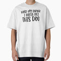 Hold My Drink I Gotta Pet This Dog by TeesYouWant