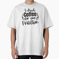 Funny Sarcastic Quote Coffee Joke I drink Coffee by DreamBiggerBabe