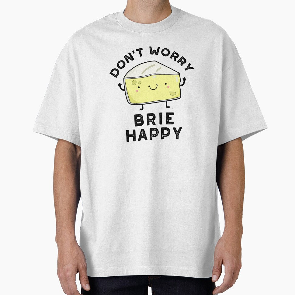 Don't Worry Brie Happy Funny Cheese Puns by punnybone