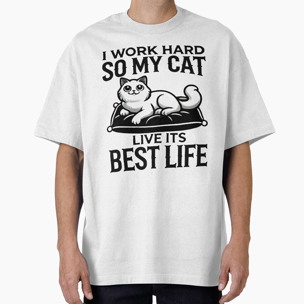 Dedicated Cat Parent T-Shirt: 'I Work Hard So My Cat Lives Its Best Life' by GoFunTee