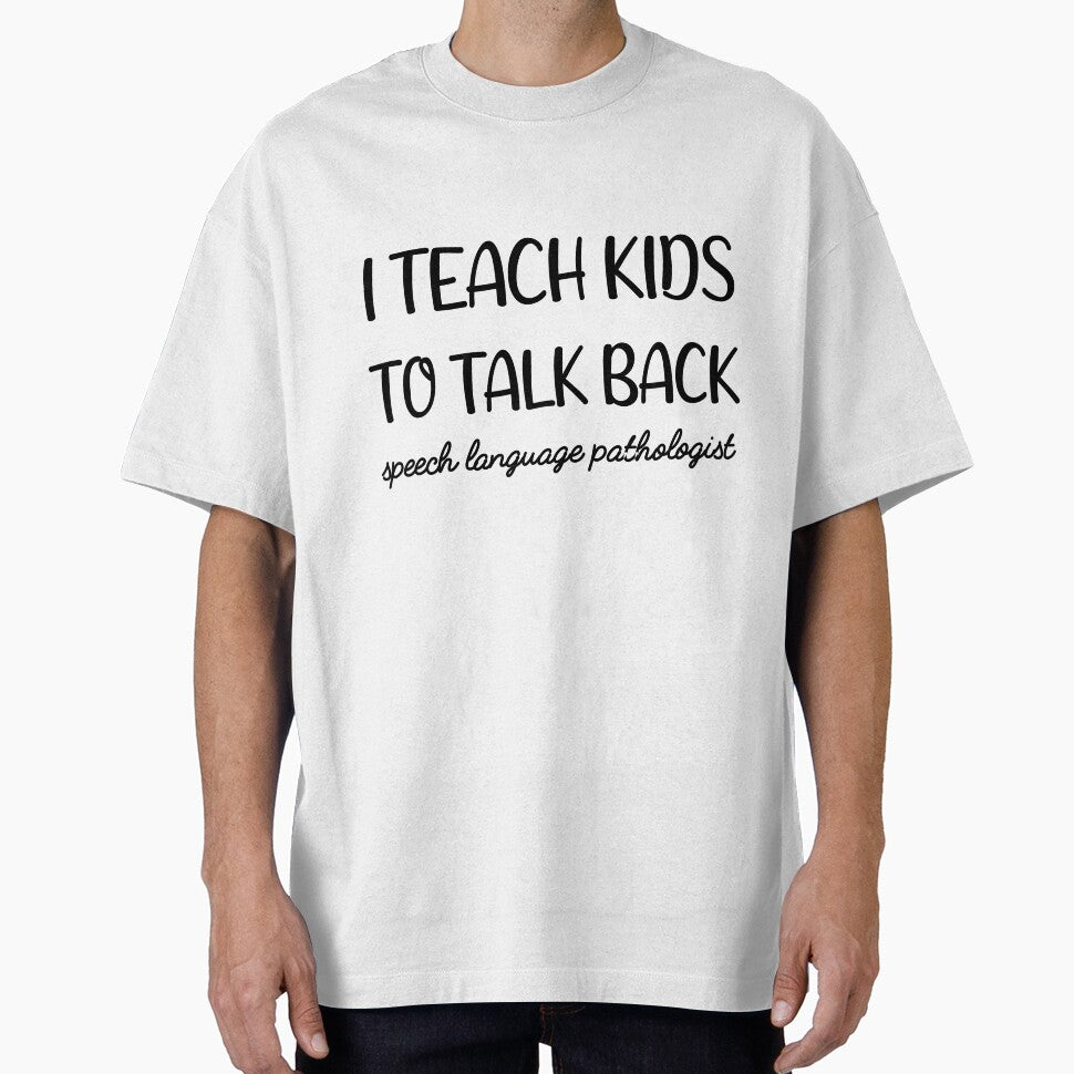 I Teach Kids To Talk Back Speech Language Pathologist by ilizindotcom
