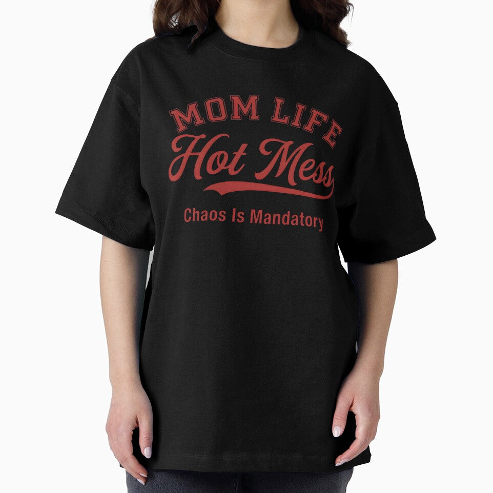 Mom Life Hot Mess Chaos Is Mandatory Funny Motherhood by VGAfanatic