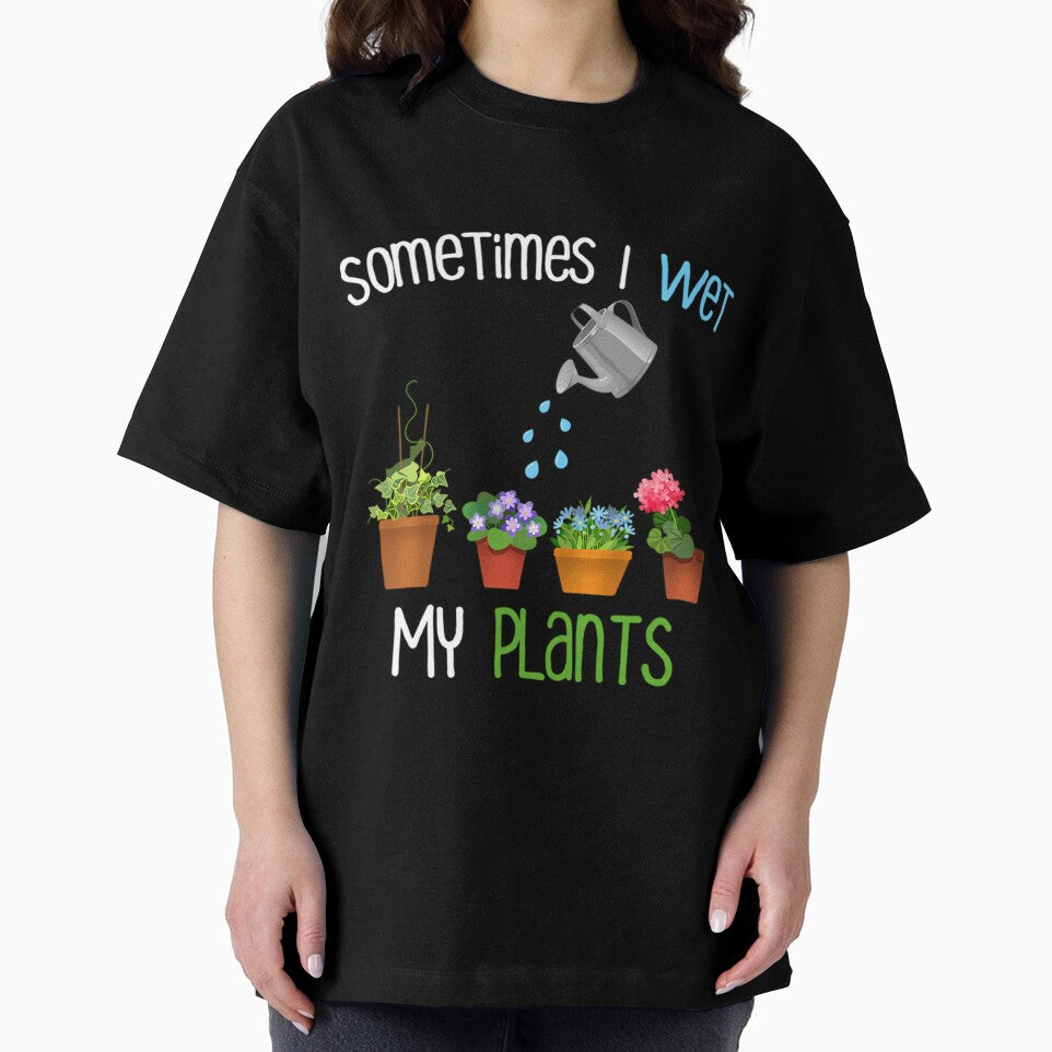 Sometimes I Wet My Plants by dkntrowjh2