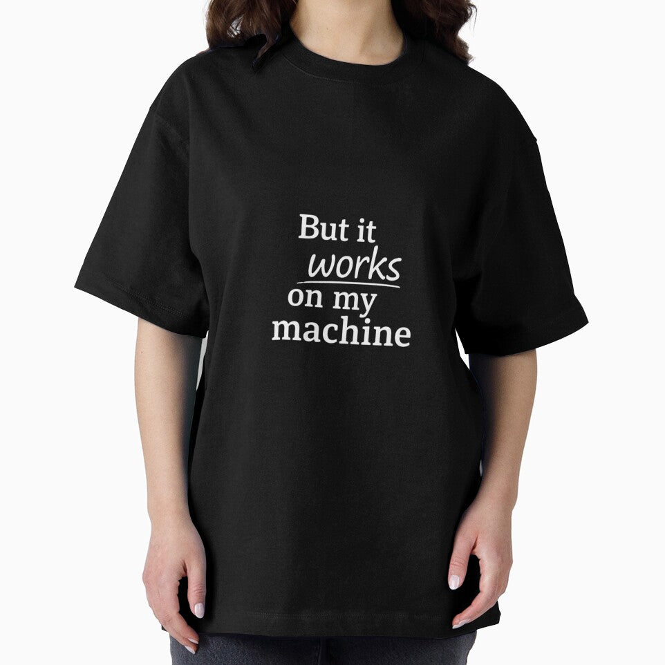 But It Works on My Machine White – Coding Humor by CtrlAltLaugh
