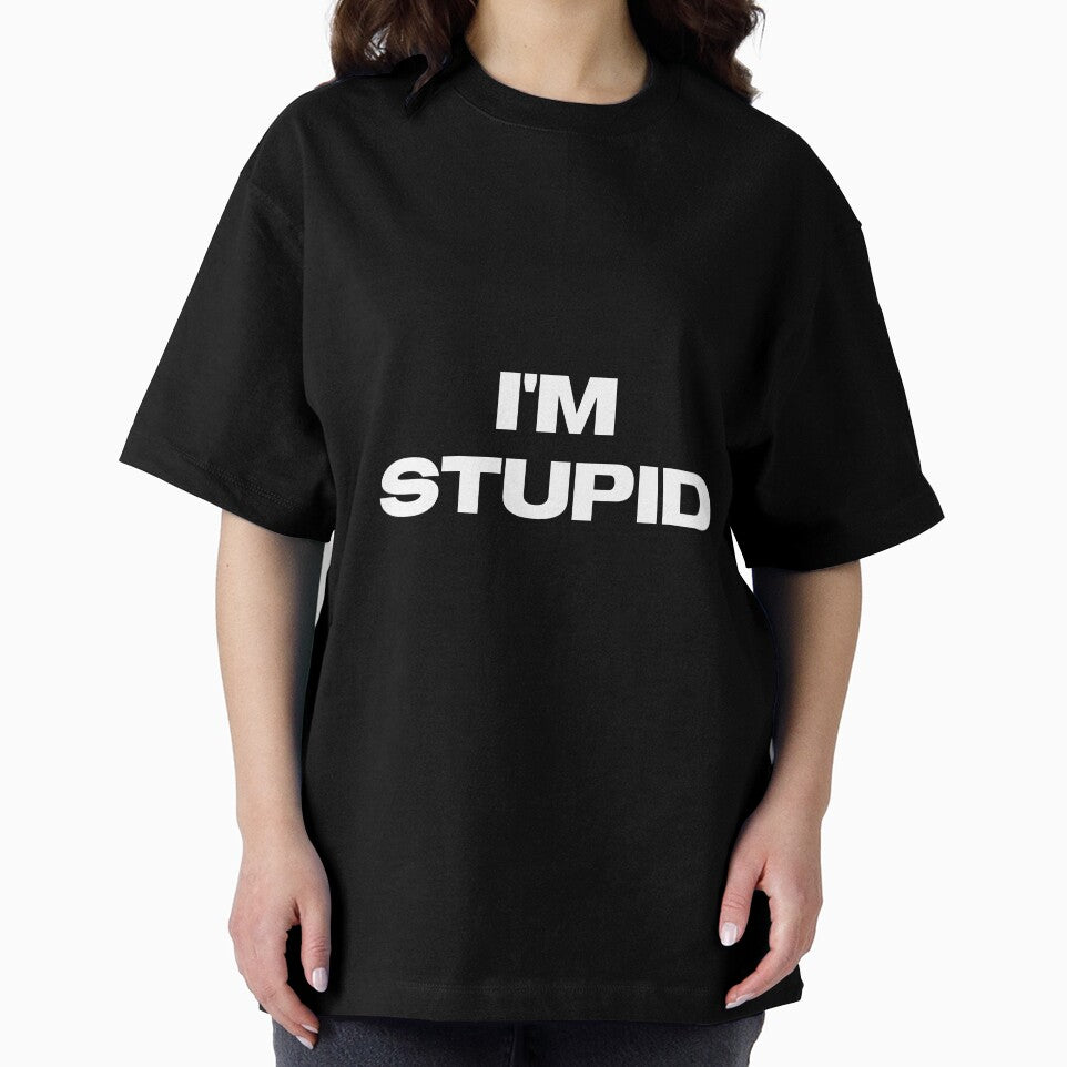 I'm Stupid  T-Shirt by metalcloset