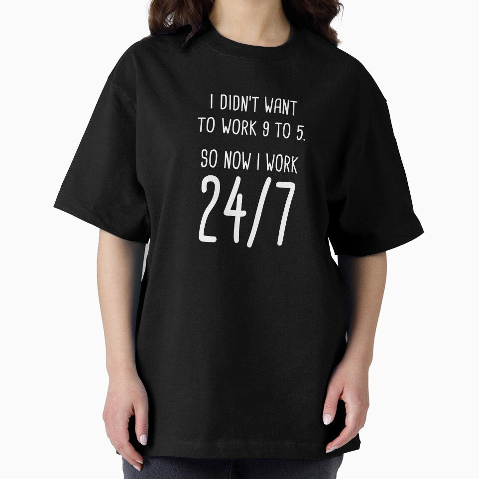 I Didn't Want To Work 9 To 5. So Now I Work 24/7 (Black) by quoteedesigns