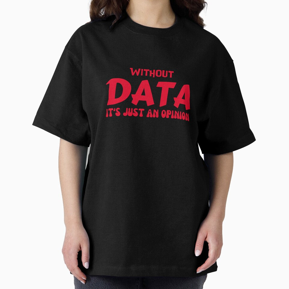 without data it's just an opinion by rawaart1
