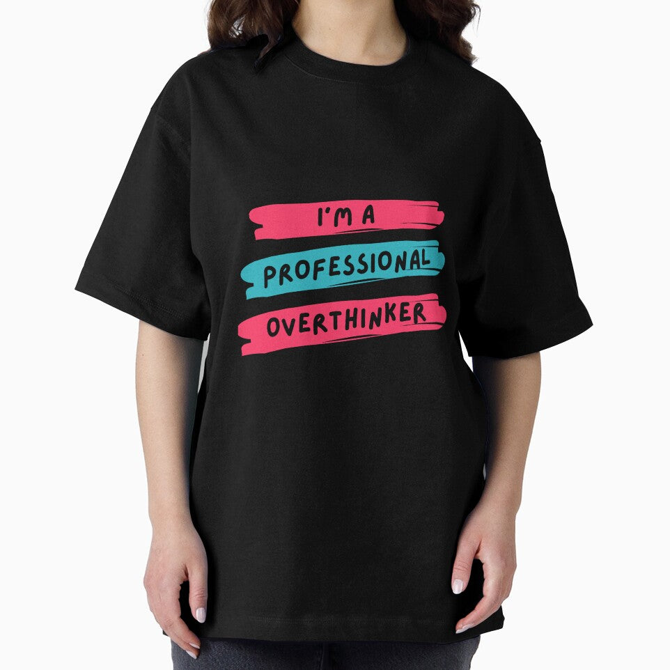 I am a Professional Overthinker by ArtAndTell
