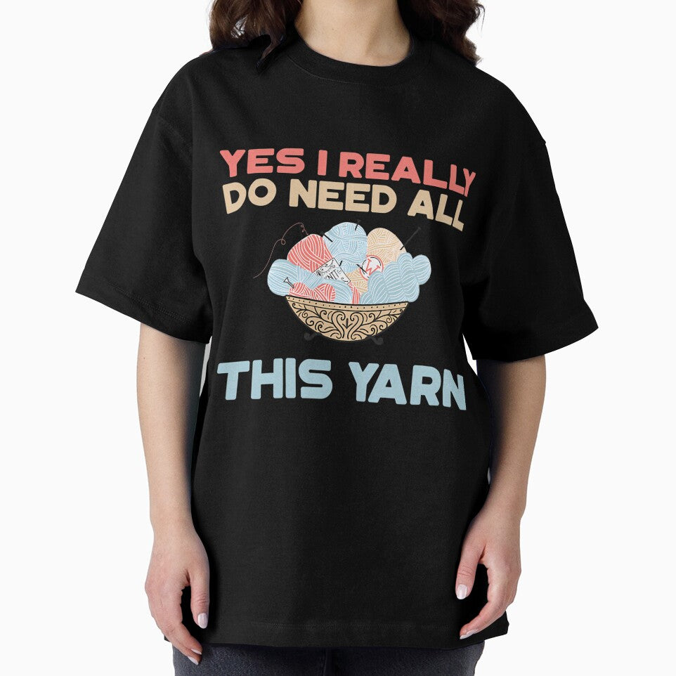 Yes I Really Do Need All This Yarn by LindaRuby1