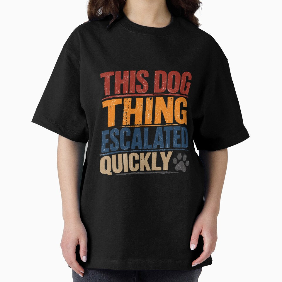 This Dog Thing Escalated Quickly Dog Lover Pet Parent Canine Owner by JonesFlora2025