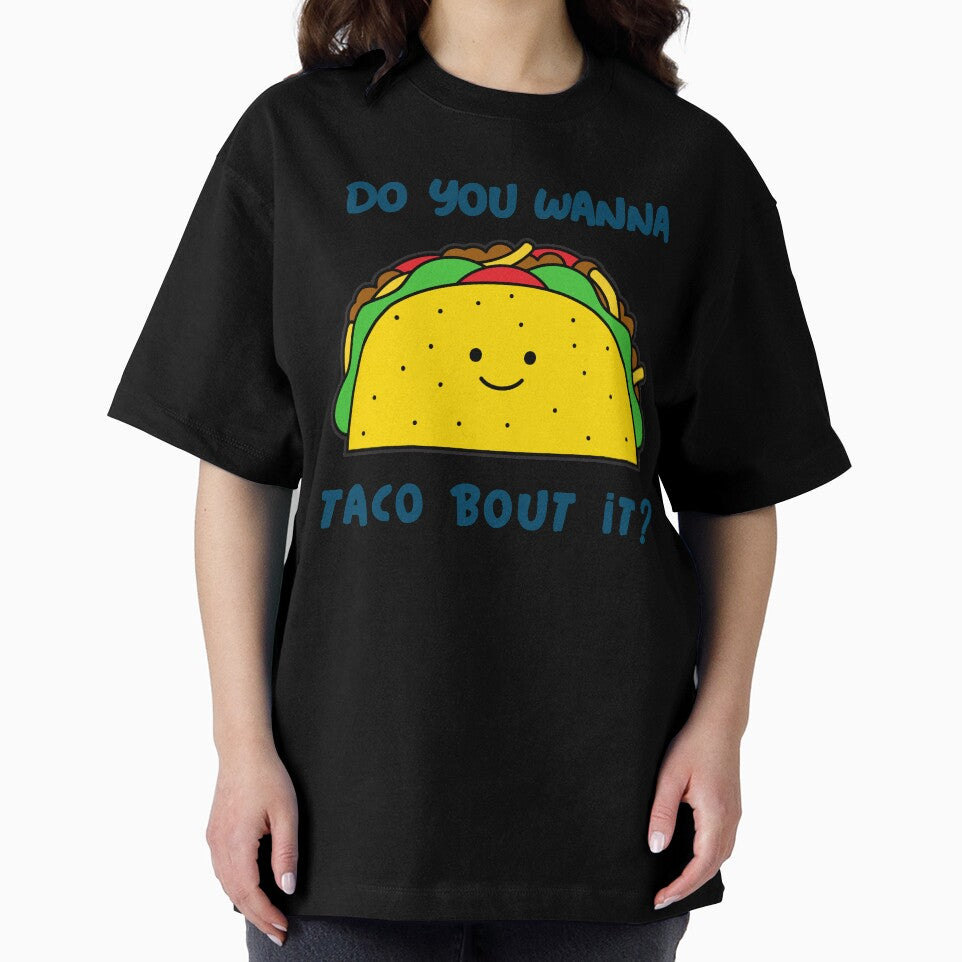 Do You Wanna Taco Bout It? by Arva-Designs