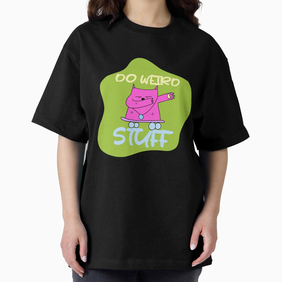 humour saying, DO WEIRD STUFF funny by TownDesigns