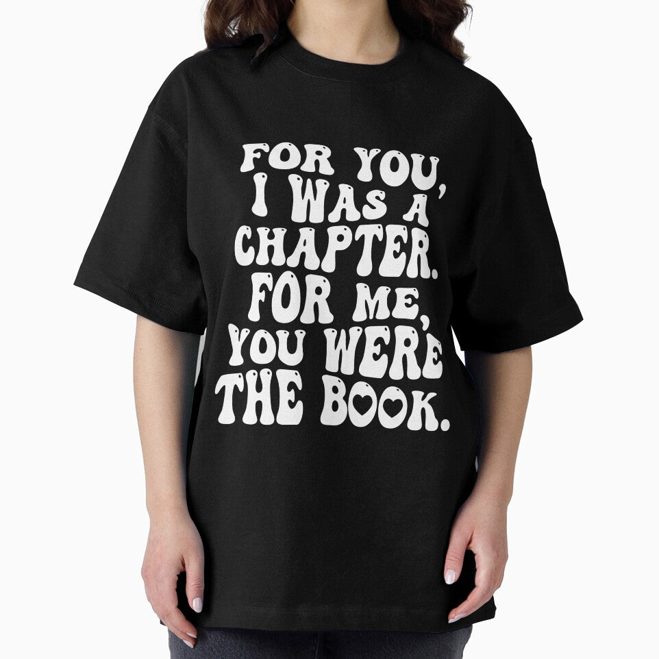 FOR YOU I WAS A CHAPTER FOR ME YOU WERE THE BOOK- ROMANCE READERS by The Bookworm Store