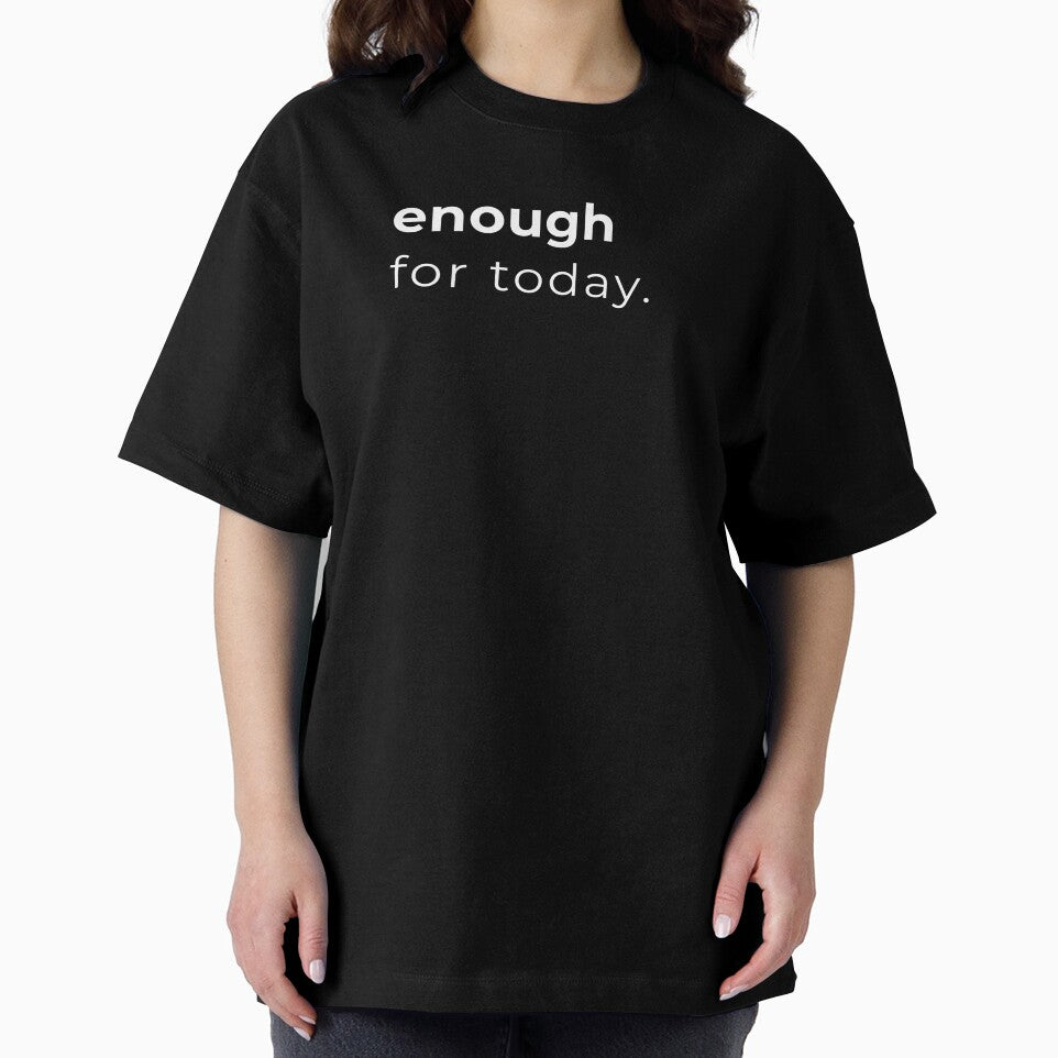 enough for today, minimalist design by PoetTeesStudio