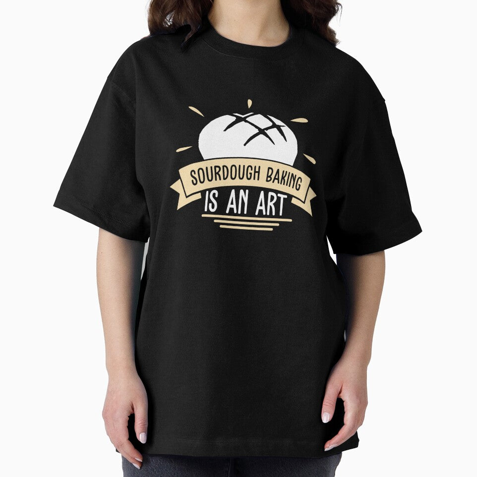 Sourdough Baking Awesome Sourdough Bread A Sourdough Artist by StrongShirts