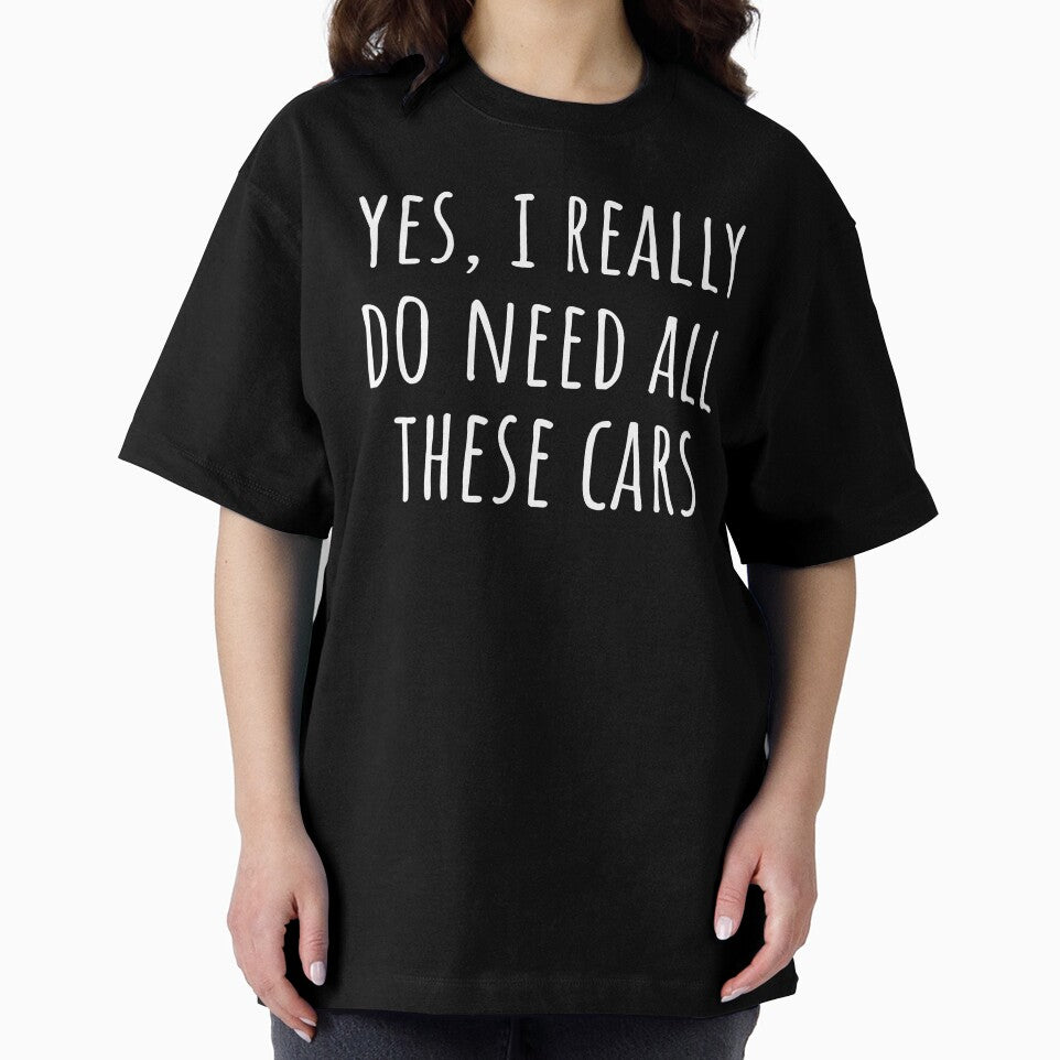 Yes, I Really Do Need All These Cars I by Lemon Pepper