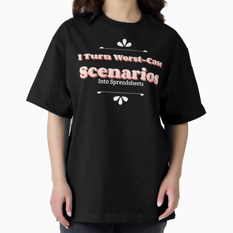 I Turn Worst-Case Scenarios Into Spreadsheets T-Shirt | Funny Analyst, Project Manager & Excel Humor Tee by RandisTees