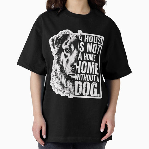 A House is not A Home without A Dog by EchoPrint Co.