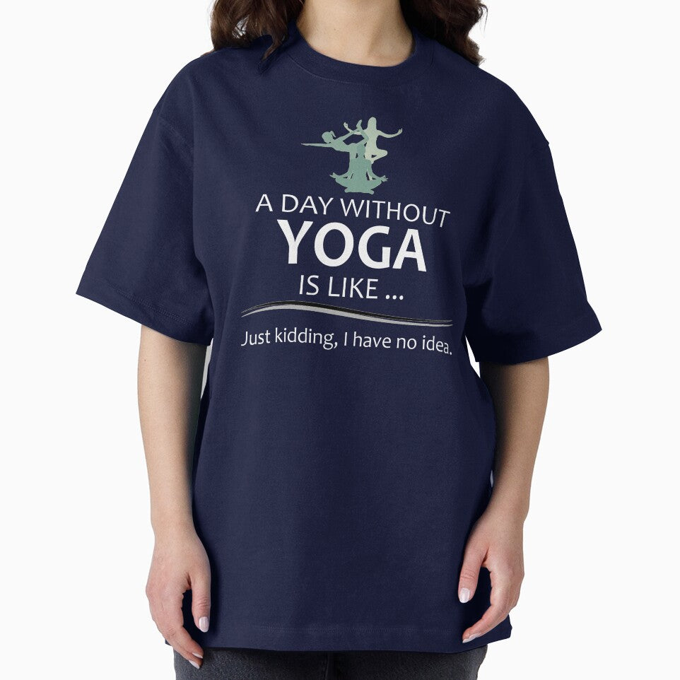 A Day Without Yoga is Like - Funny Yoga Lover Gifts for Yogi and Yogini Teacher or Instructor by merkraht