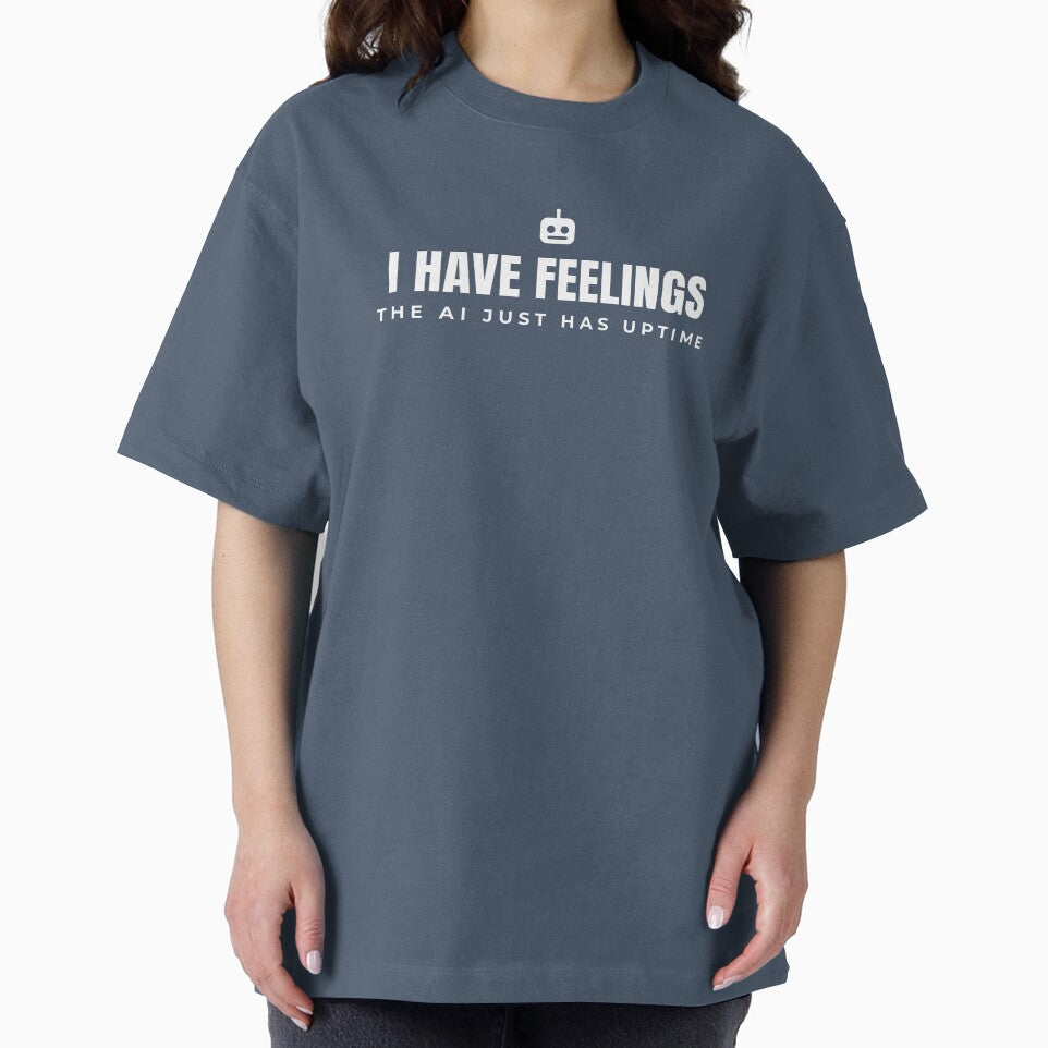 I have feelings. The AI just has uptime. by Preent And I