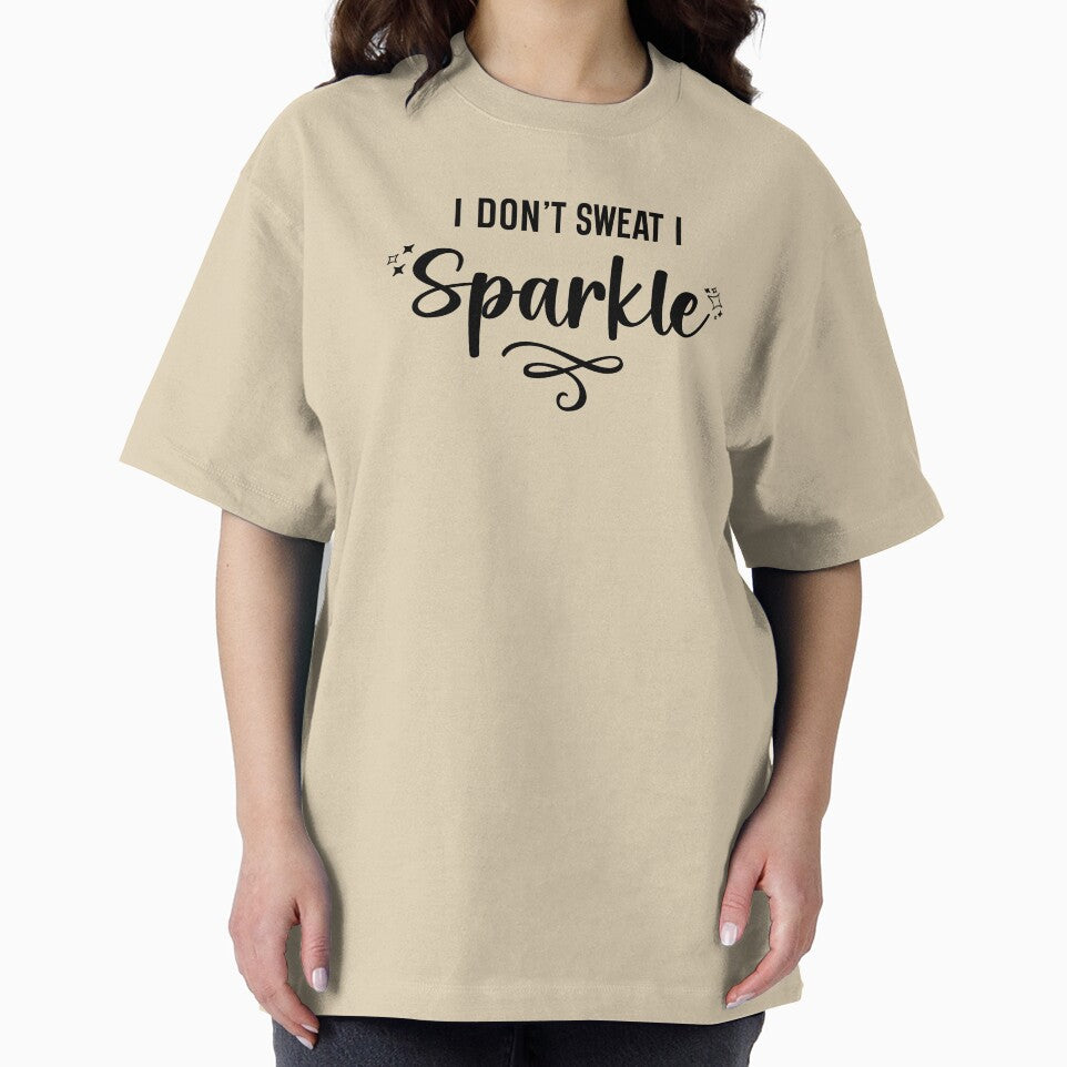 I Don't Sweat I Sparkle Black Text by inspiredalike