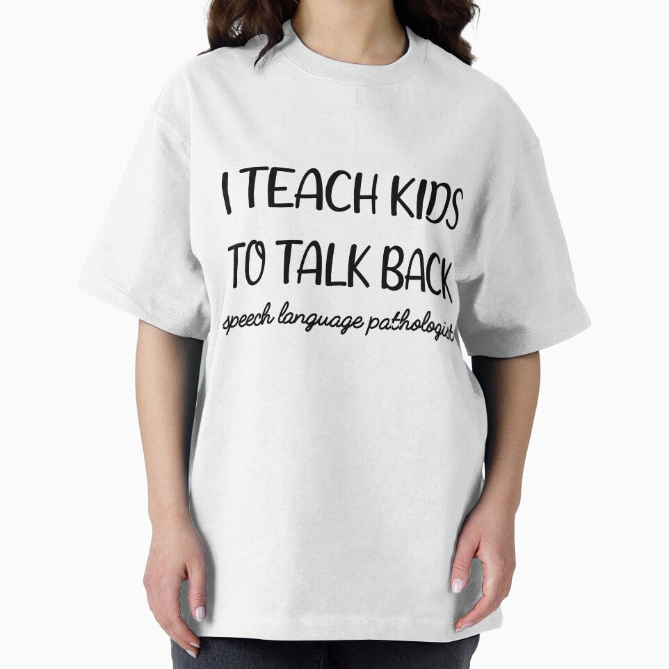 I Teach Kids To Talk Back Speech Language Pathologist by ilizindotcom